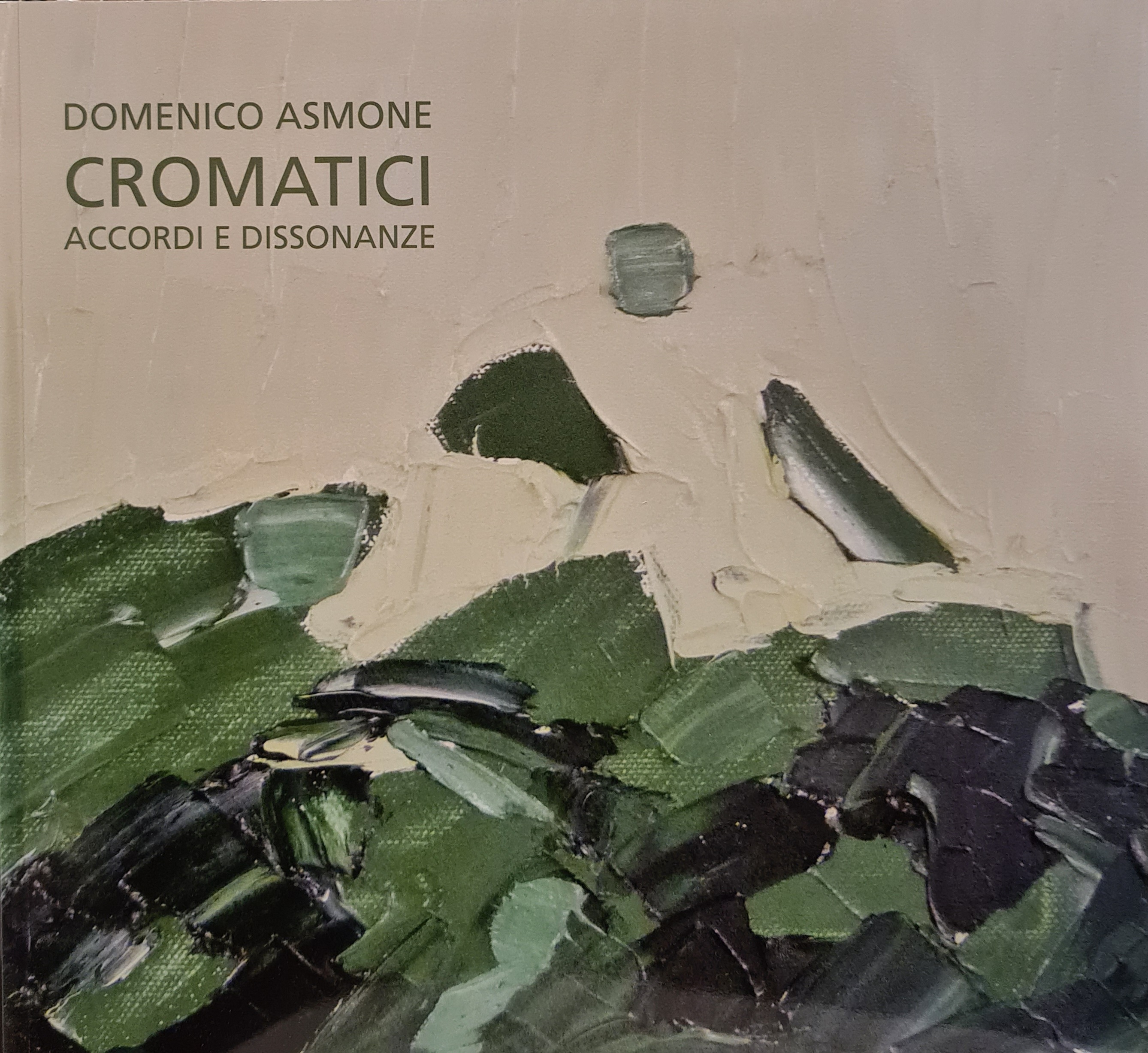 Domenico Asmone, Cromatici Accordi e dissonanze, a cura di Siliano Simoncini, Edizione Gli Ori, 2016